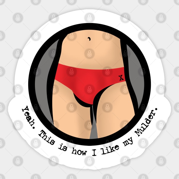 Mulder Speedo This Is How I Like My Mulder Sticker TeePublic